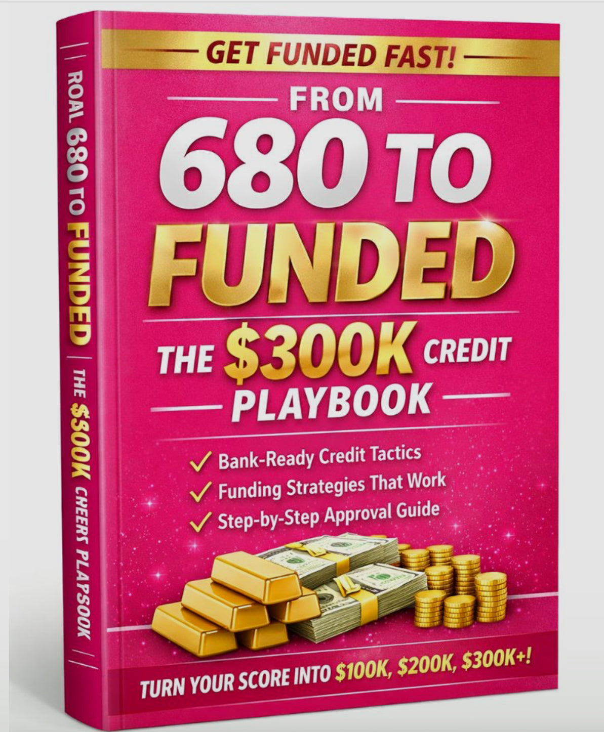 From 680 to Funded: The $300K Credit Playbook